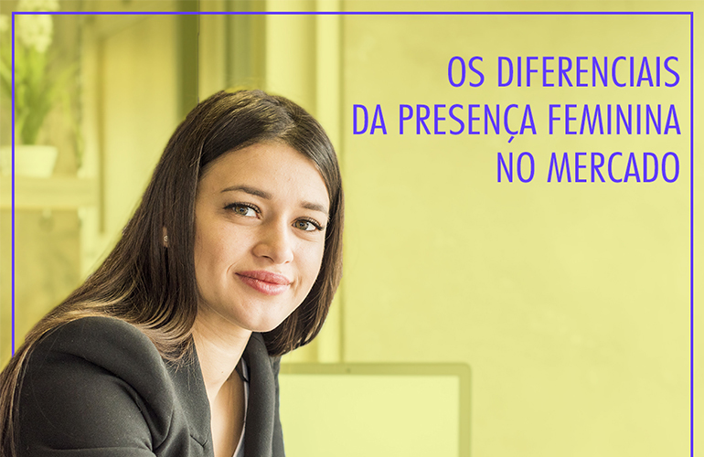 os-diferenciais-da-presenca-feminina-no-mercado-de-trabalho